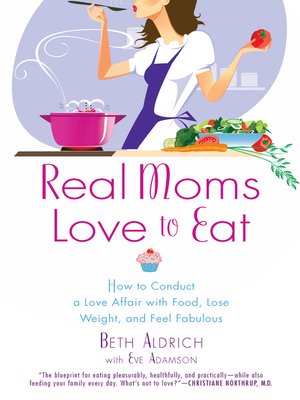 cover image of Real Moms Love to Eat